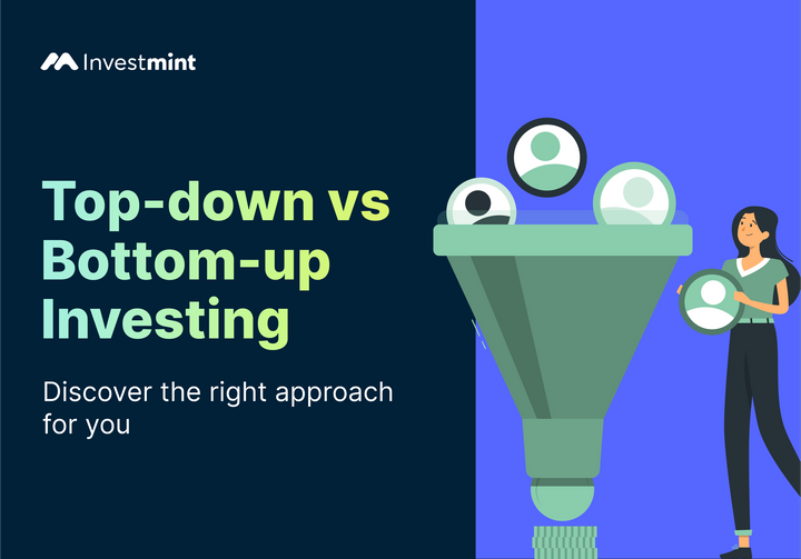 Top-Down and Bottom-up Investing: Which Is Better?
